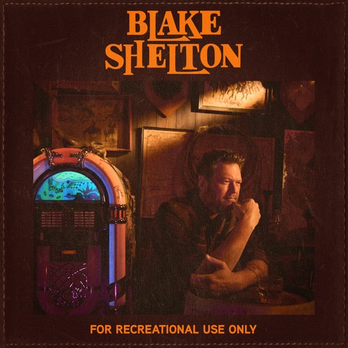 Blake shelton for recreational - for,